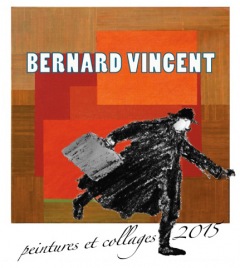 EXPOSITION LES QUINCONCES 2016 : Bernard VINCENT 
