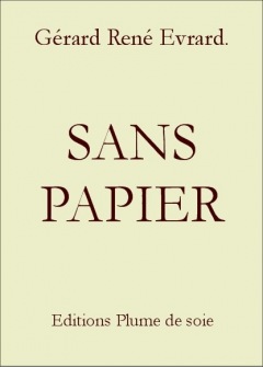 LIVRE ARDÈCHE : SANS PAPIER - Mon nouveau roman