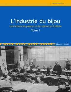 LIVRE ARDÈCHE : L'INDUSTRIE DU BIJOU EN ARDÈCHE