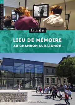 LIVRE ARDÈCHE : GUIDE - LIEU DE MÉMOIRE AU CHAMB