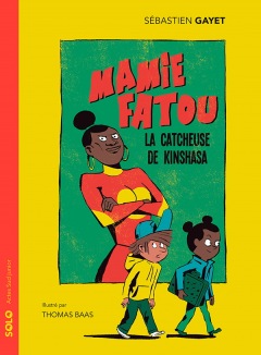 LIVRE ARDÈCHE : MAMIE FATOU, LA CATCHEUSE DE KINS