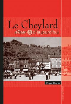 LIVRE ARDECHE : LE CHEYLARD D’HIER ET D’AUJOUR