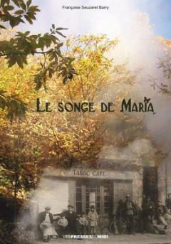 LIVRE ARDÈCHE : Le Songe de Maria