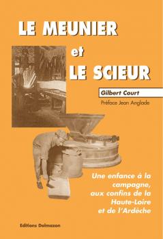 LIVRE ARDÈCHE : le Meunier et le Scieur