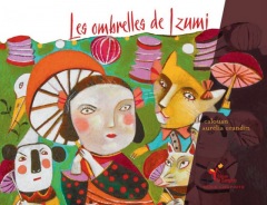 LIVRE ARDÈCHE : Les ombrelles de Izumi